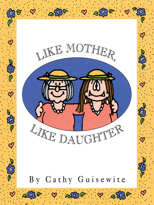 Title details for Like Mother, Like Daughter by Cathy Guisewite - Available